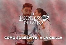 COMO SOBREVIVIR A LA GRILLA  - El Expresso de las 10 - Lu. 14 Ago 2023