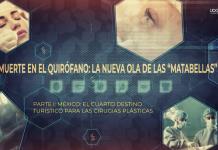 Muerte en el quirófano: La nueva ola de las matabellas; México: el cuarto destino turístico para las cirugías plásticas
