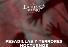 Pesadillas y Terrores Nocturnos - El Expresso de las 10 -  Ma. 22 Ago 2023