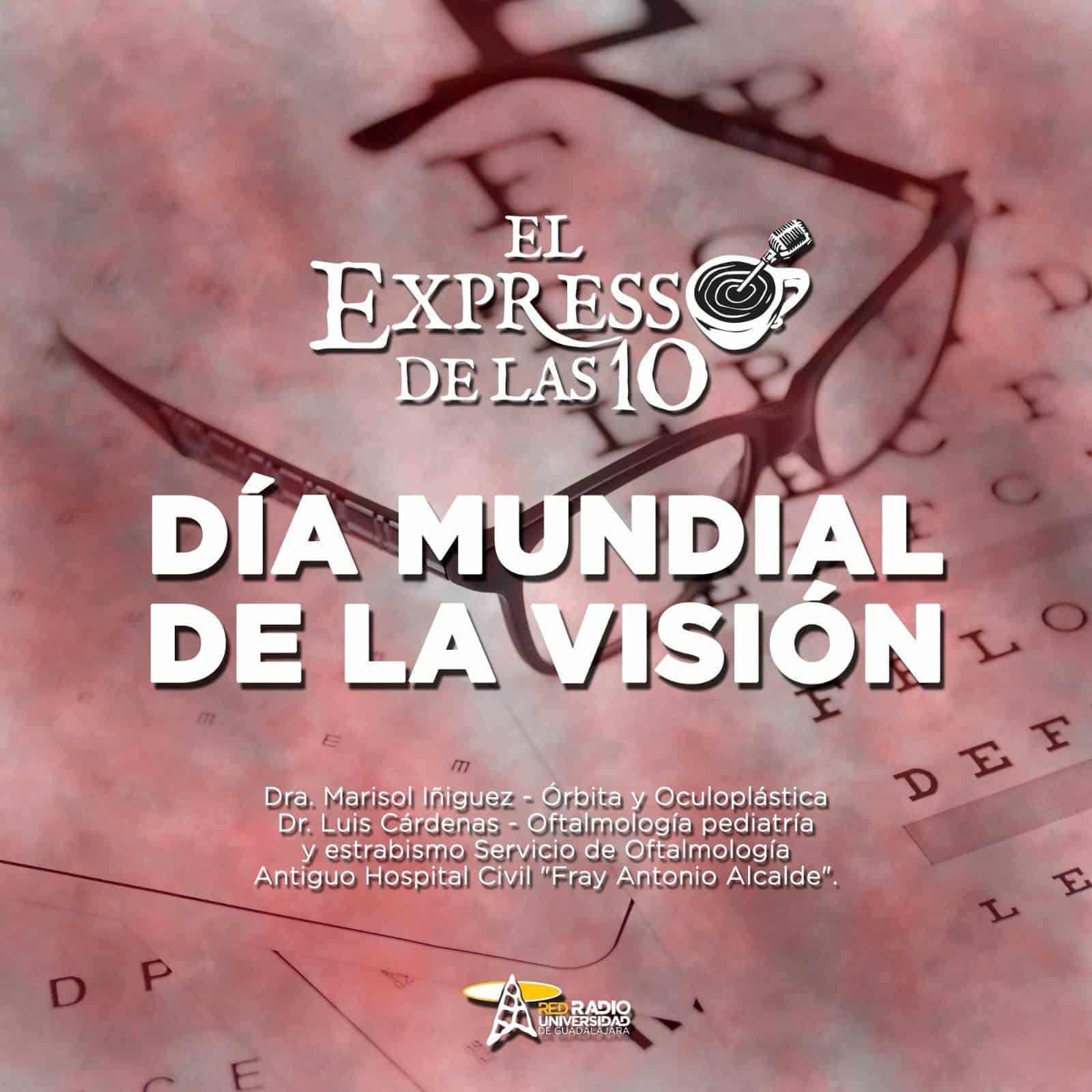 Día mundial de la visión - El Expresso de las 10 - Ma. 10 Octubre 2023