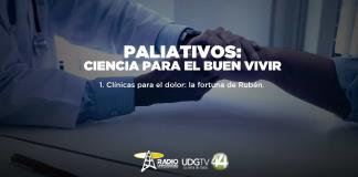 Paliativos: Ciencia para el buen vivir Parte I Clínicas para el dolor: la fortuna de Rubén