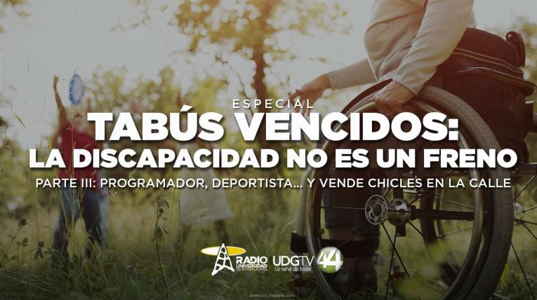 Tabús vencidos: La discapacidad no es un freno| Parte III: Programador, deportista... y vende chicles en la calle