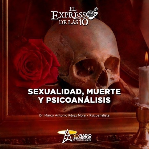 SEXUALIDAD MUERTE Y PSICOANÁLISIS - El Expresso de las 10 - Ju. 02 Noviembre 2023