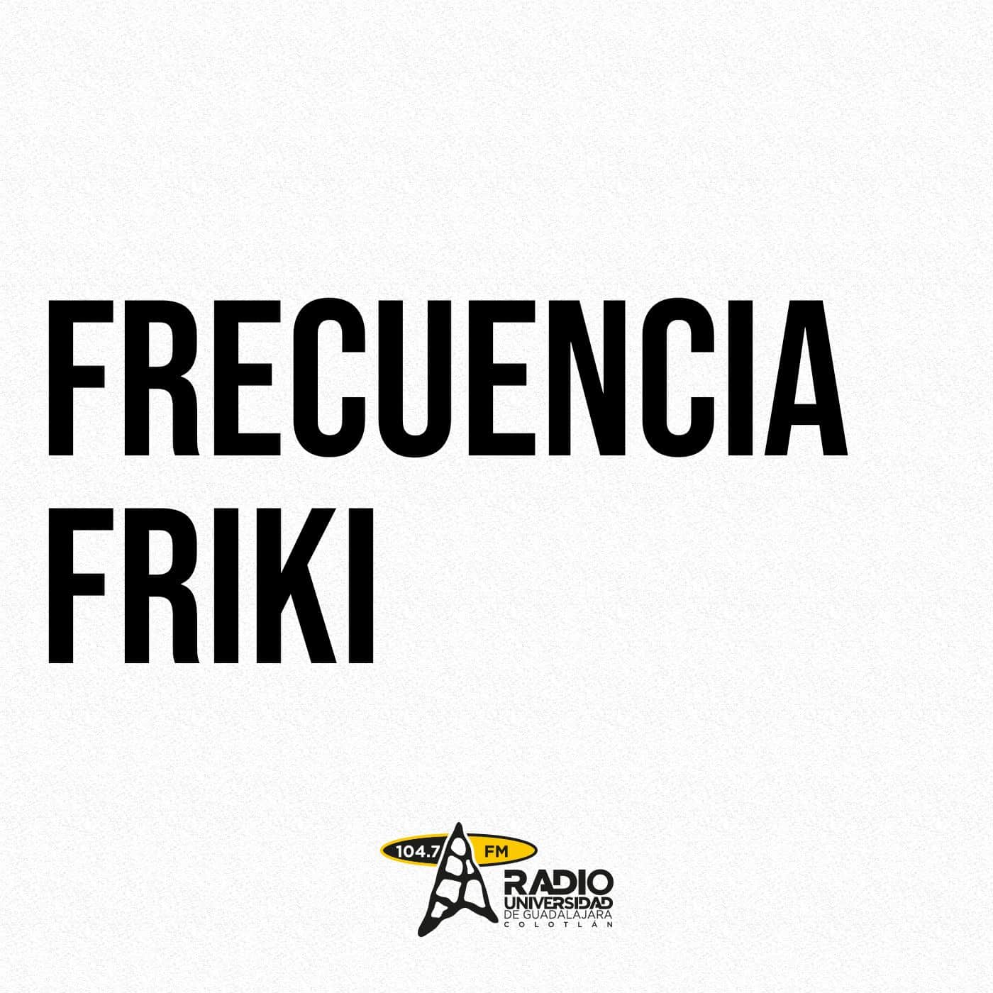 Frecuencia FRIKI – 04 de diciembre de 2023