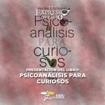 PSICOANÁLISIS PARA CURIOSOS  - El Expresso de las 10 - Lu. 27 Noviembre 2023