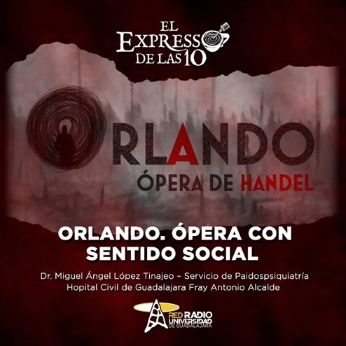 ORLANDO. ÓPERA CON SENTIDO SOCIAL - El Expresso de las 10 - Ma. 05 Diciembre 2023 ORLANDO. ÓPERA CON SENTIDO SOCIAL - El Expresso de las 10 - Ma. 05 Diciembre 2023