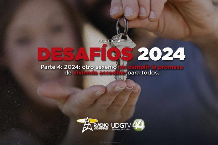 2024: otro sexenio sin cumplir la promesa de vivienda accesible para todos