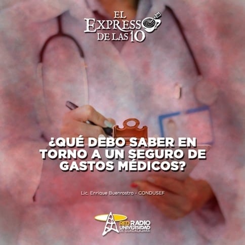 ¿QUÉ DEBO SABER EN TORNO A UN SEGURO DE GASTOS MÉDICOS? - El Expresso de las 10 - Mi. 31 Ene 2024