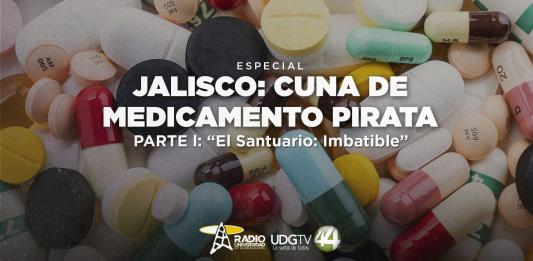 Jalisco: Cuna del medicamento pirata | Parte I - El Santuario: imbatible