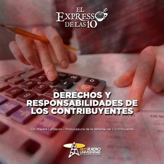 DERECHOS Y RESPONSABILIDADES DE LOS CONTRIBUYENTES - El Expresso de las 10 - Mi. 07 Feb 2024