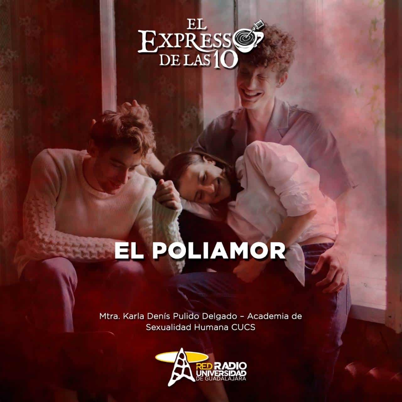 EL POLIAMOR - El Expresso de las 10 - Ju. 15 Feb 2024