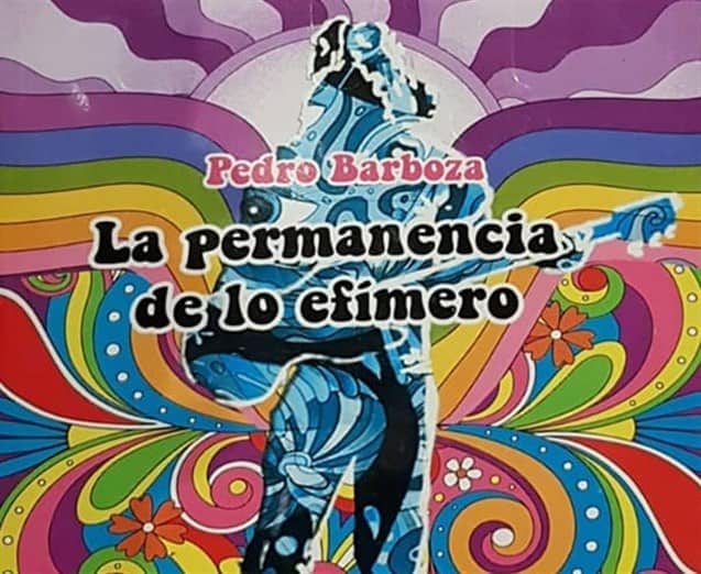 Pedro Barboza presenta ‘La permanencia de lo efímero’, una novela del movimiento hippie en México