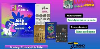 José Agustín. Libros con historia. Luvina Joven Radio 21 abril 2024