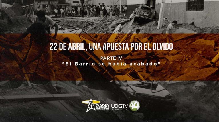 22 de abril, una apuesta por el olvidoParte IV: "El Barrio se había acabado"
