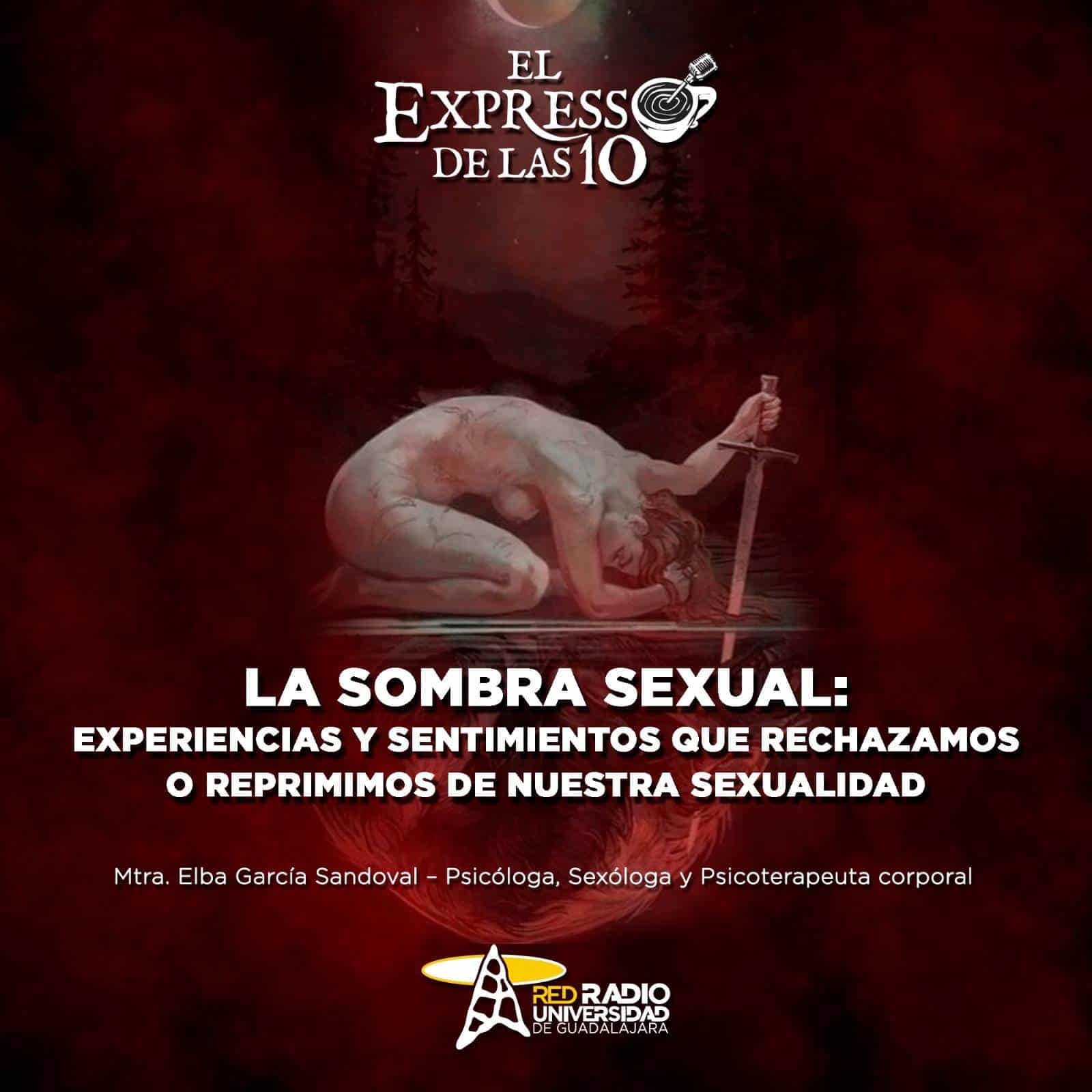 La sombra sexual: experiencias y sentimientos que rechazamos o reprimimos de nuestra sexualidad - El Expresso de las 10 - Ju. 25 Abril 2024 La sombra sexual: experiencias y sentimientos que rechazamos o reprimimos de nuestra sexualidad - El Expresso de las 10 - Ju. 25 Abril 2024