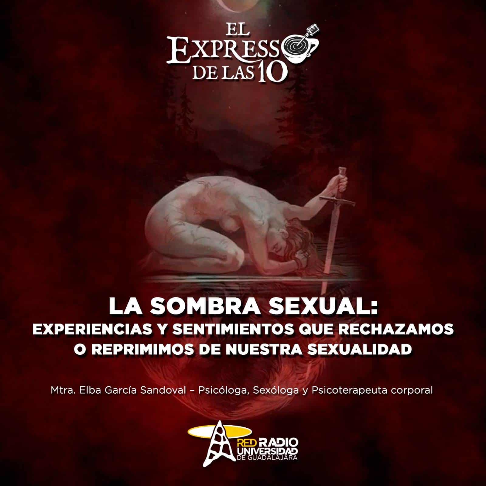 La sombra sexual: experiencias y sentimientos que rechazamos o reprimimos de nuestra sexualidad - El Expresso de las 10 - Ju. 25 Abril 2024