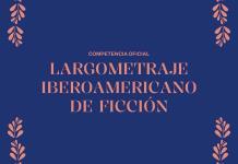 Anuncian a los seleccionados para la competencia de largometraje iberoamericano de ficción en el FICG39