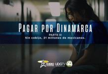 Pagar por Dinamarca Parte III: Sin cobijo, 21 millones de mexicanos