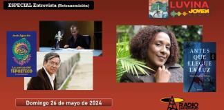 [Retransmisión] Especial entrevistas: Mayra Santos-Febres. Agustín Ramírez. Luvina Joven Radio 26 mayo 2024