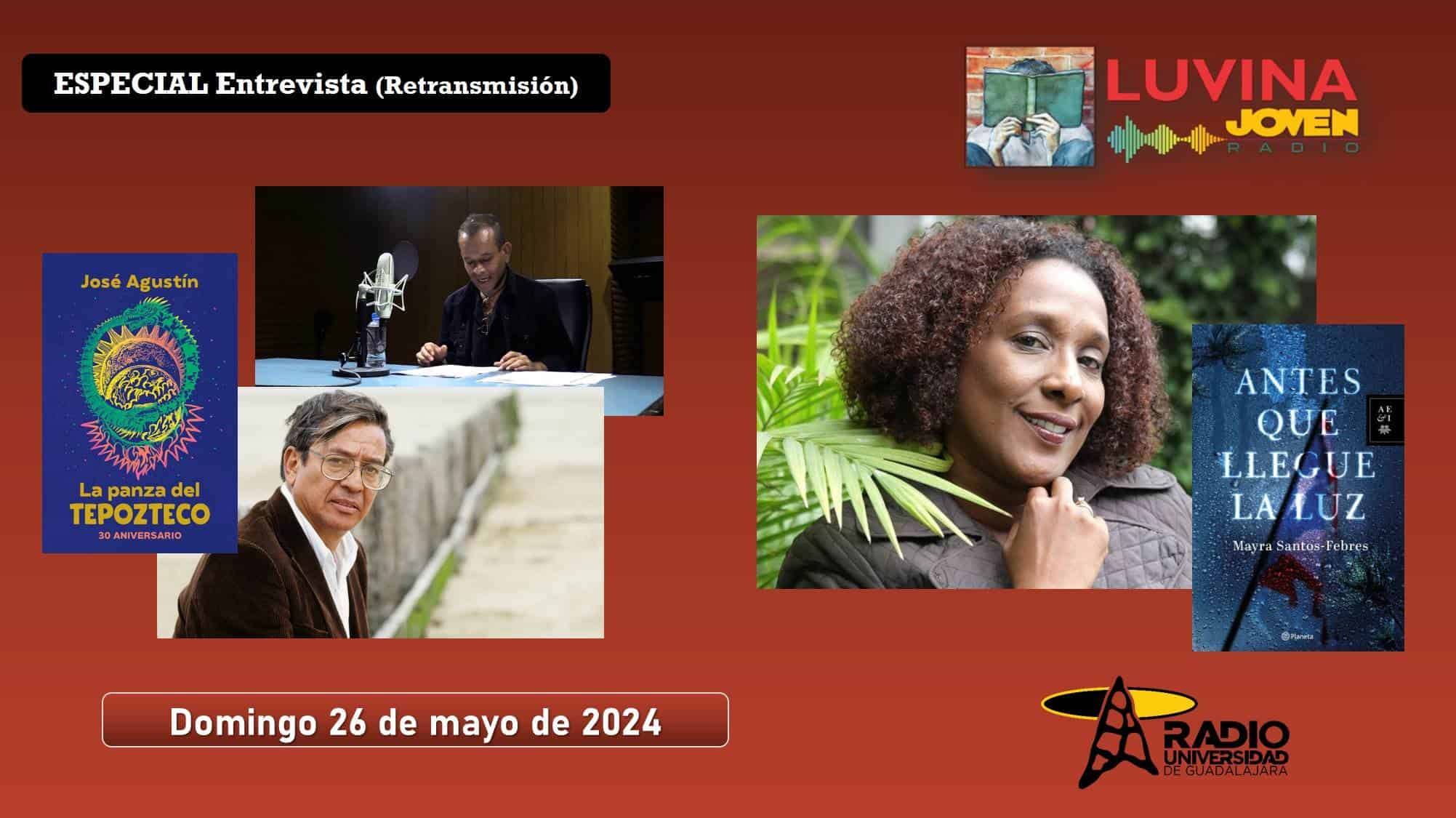 [Retransmisión] Especial entrevistas: Mayra Santos-Febres. Agustín Ramírez. Luvina Joven Radio 26 mayo 2024