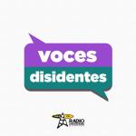 Voces Disidentes -20 de Agosto de 2024