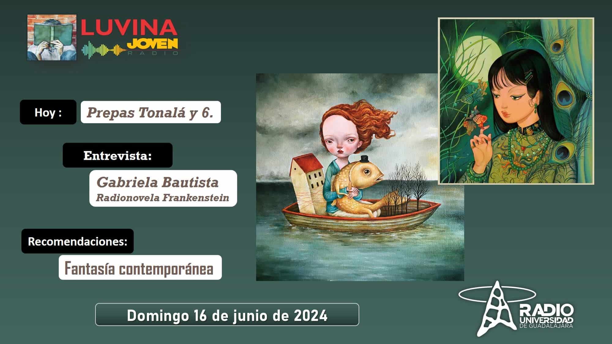 Prepas Tonalá y 6. Frankenstein, la radionovela. Fantasía contemporánea. Luvina Joven Radio 16 junio 2024