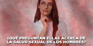 ¿Qué preguntan ellas de la salud sexual de los hombres? - El Expresso de las 10 - Ju. 20 Junio 2024