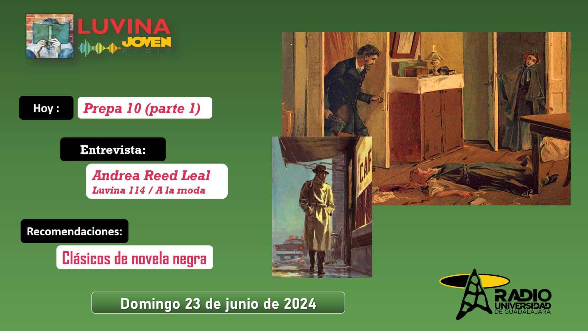 Prepa 10, parte 1. Andrea Reed Leal en la Luvina 114. Clásicos de novela negra. Luvina Joven Radio 23 junio 2024