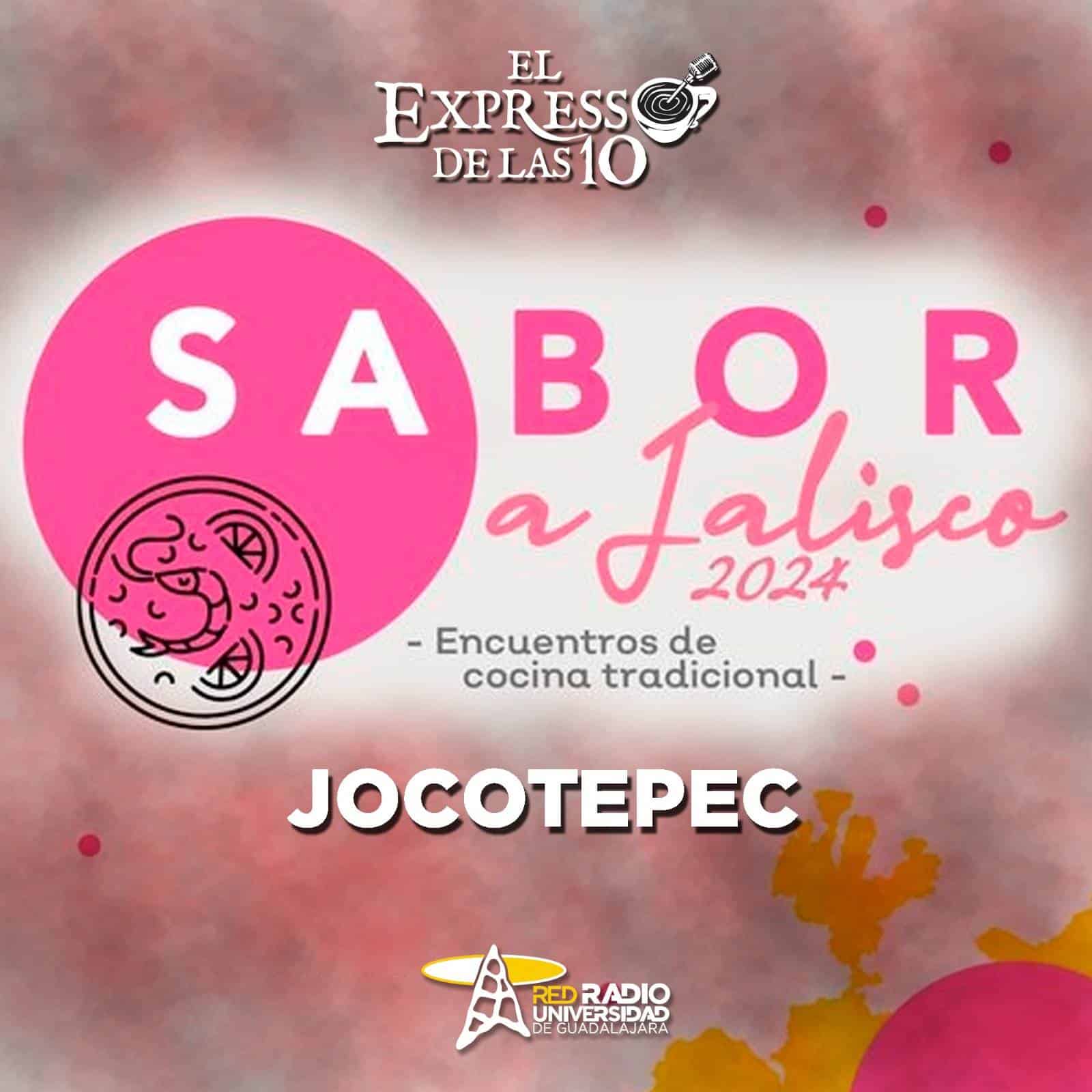 Sabor a Jalisco 2024 Jocotepec - El Expresso de las 10 - Vi. 28 Junio 2024
