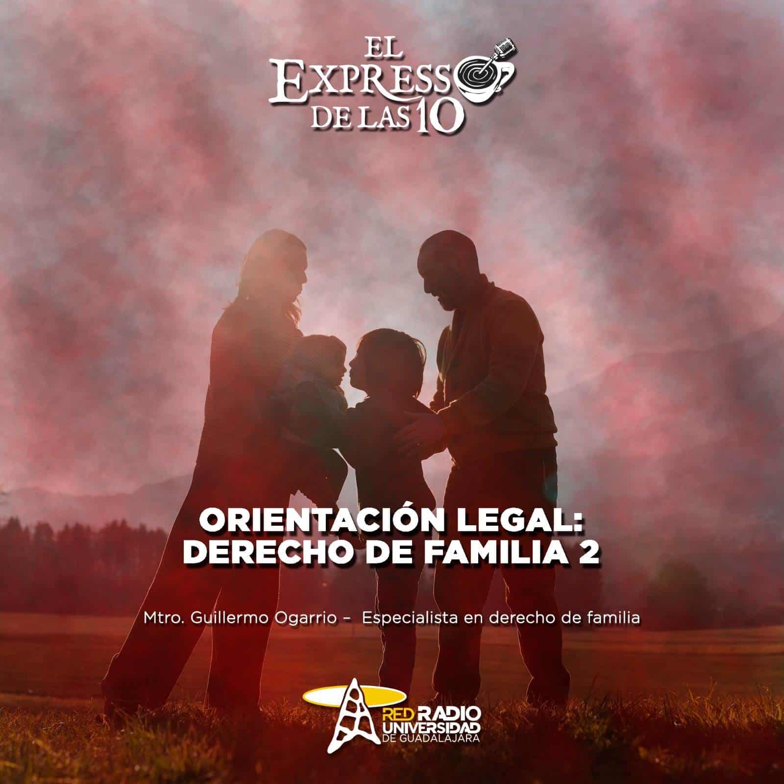 Orientación legal: Derecho de familia 2 - El Expresso de las 10 - Mi. 10 Julio 2024