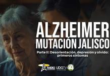 ALZHEIMER, MUTACIÓN JALISCOParte II: Desorientación, depresión y olvido: primeros síntomas