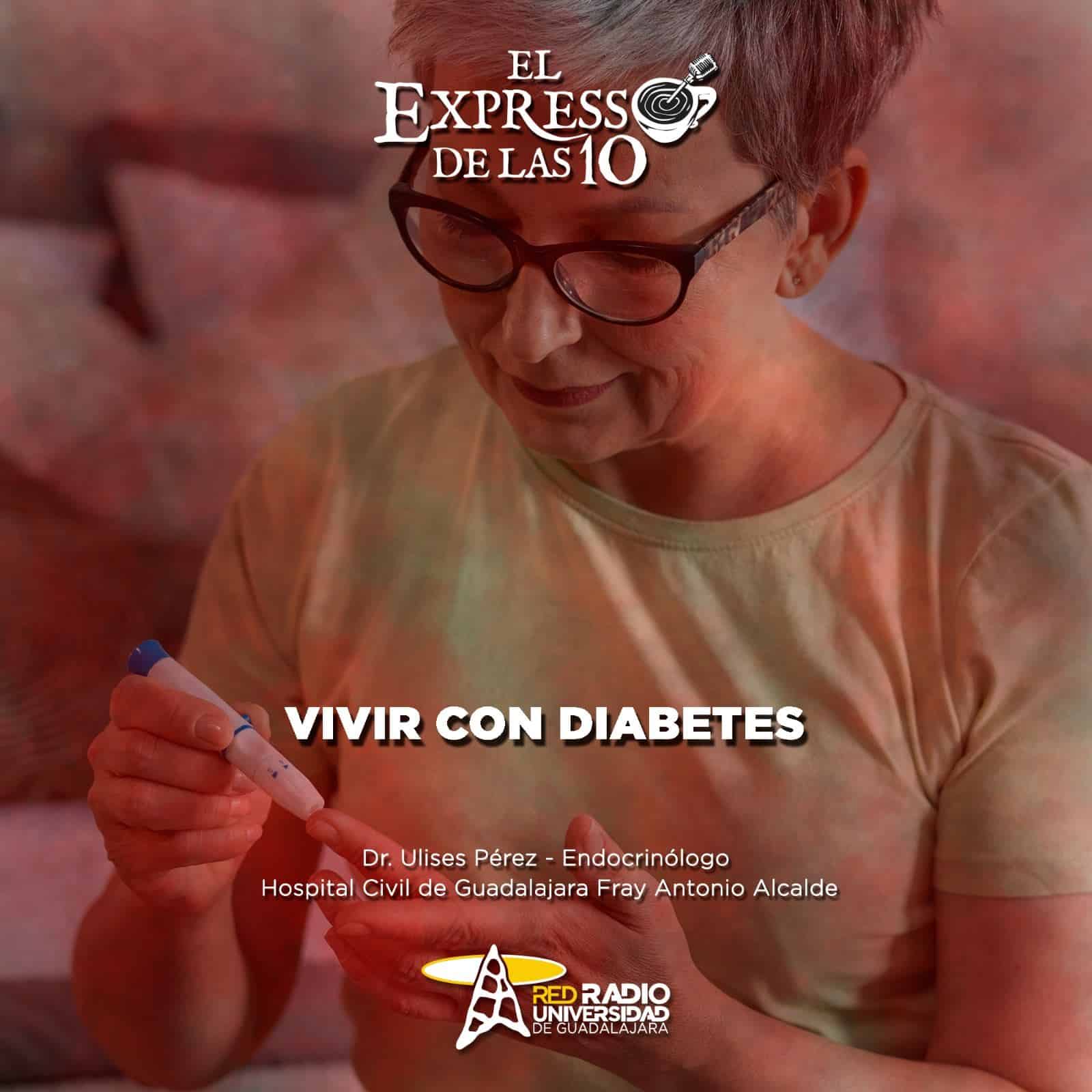 Vivir con diabetes - El Expresso de las 10 - Lu. 15 Julio 2024