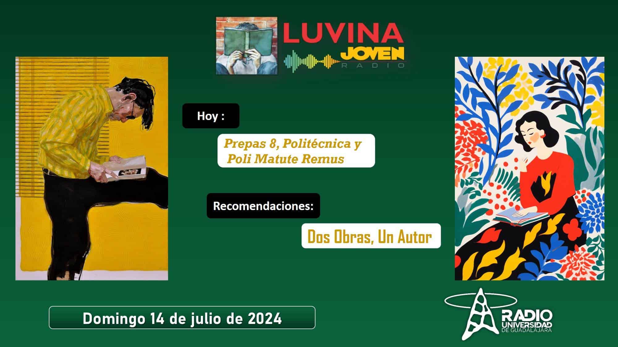 Prepas 8, Poli y Poli Matute Remus. Dos obras, un autor. Luvina Joven Radio 14 julio 2024