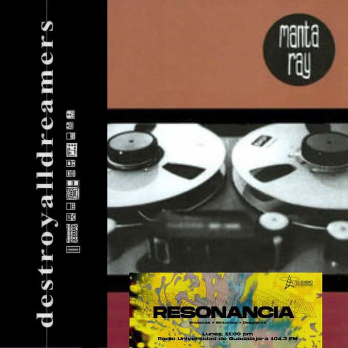 Resonancia - Lu. 05 Ago 2024 - Destroyalldreamers & Manta Ray