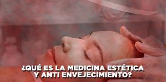 ¿Qué es la medicina estética y antienvejecimiento? - Lu. 12 Agosto 2024