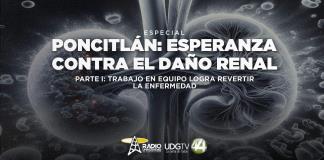 Poncitlán: Esperanza contra el daño renal | Parte I: Trabajo en equipo logra revertir la enfermedad