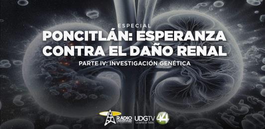 Poncitlán: Esperanza contra el daño renal | Parte IV: Investigación genética