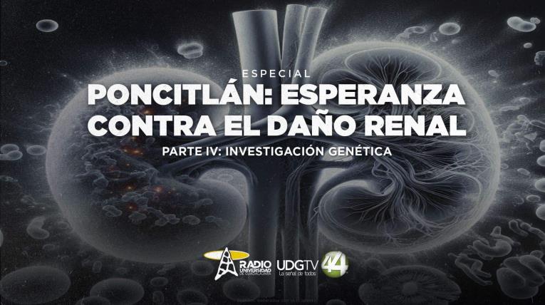 Poncitlán: Esperanza contra el daño renal | Parte IV: Investigación genética