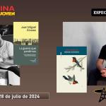 Especial de entrevistas. Hernán Ronsino. Juan Miguel Álvarez. Luvina Joven Radio 28 julio 2024