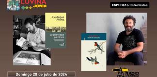 Especial de entrevistas. Hernán Ronsino. Juan Miguel Álvarez. Luvina Joven Radio 28 julio 2024