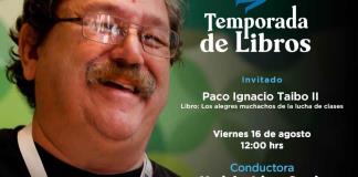 Paco Ignacio Taibo II, Los alegres muchachos de la lucha de clases. Temporada de Libros 16 agosto 2024