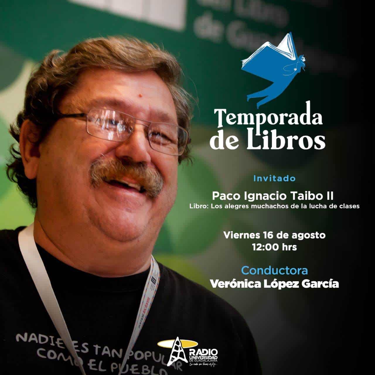 Paco Ignacio Taibo II, Los alegres muchachos de la lucha de clases. Temporada de Libros 16 agosto 2024