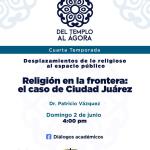 Del Templo al Ágora - Domingo 2 de Junio del 2024 - T4-E12 Religión en la frontera