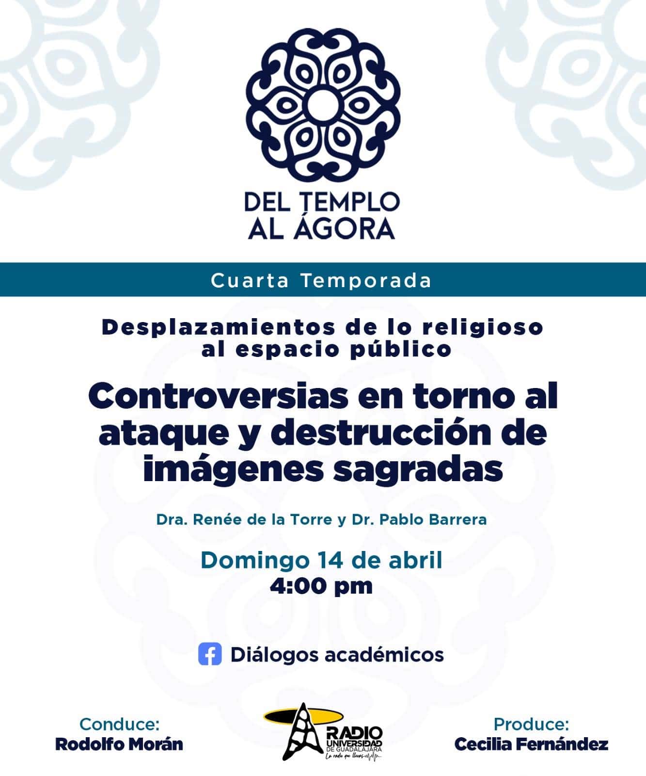 Del Templo al Ágora - Domingo 14 de Abril del 2024 - T4-E5 Controversias en torno al ataque y destrucción de las imágenes sagradas