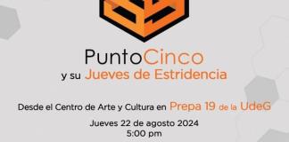 Punto Cinco - Ju. 22 Ago 2024 - #JuevesDeEstridencia #Prepa19