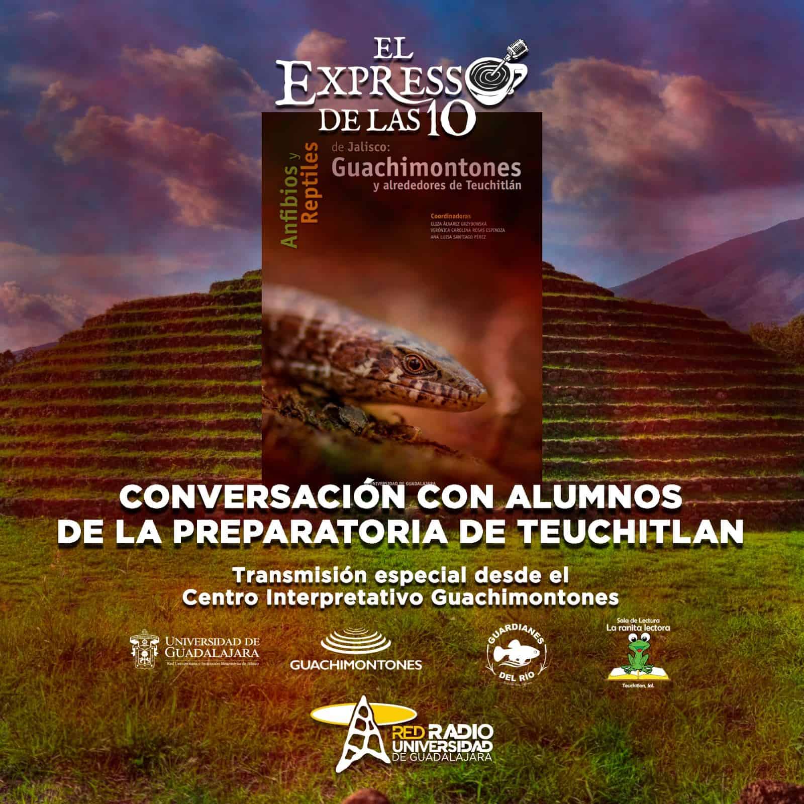 Anfibios y Reptiles de Jalisco: Guachimontones. Conversación con Alumnos de la Preparatorio de Teuchitlán - El Expresso de las 10 - Vi. 30 Ago 2024