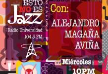 Esto no es Jazz - Mi. 09 Oct 2024 - Con Alejandro Magaña