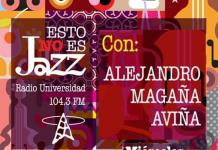 Esto no es Jazz - Mi. 15 Ene 2025 - Con Alejando Magaña