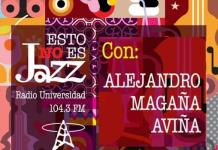 Esto no es Jazz - Mi. 08 Ene 2025 - Con Alejando Magaña (R)