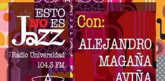 Esto no es Jazz - Mi. 08 Ene 2025 - Con Alejando Magaña (R)